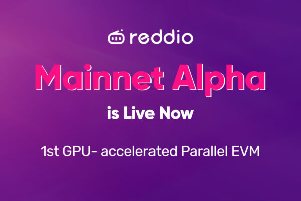 Reddio Mainnet Alpha Is Live – The First GPU-Accelerated Parallel EVM for AI-Native dApps Reddio Mainnet Alpha is live