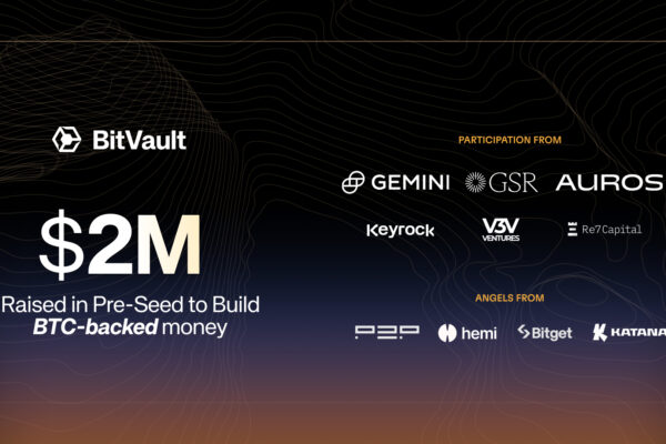 BitVault Raises $2M from GSR, Gemini, and Auros to Launch BTC-Backed Money BitVault raises $2M from GSR, Gemini, and Auros to launch BTC-backed money