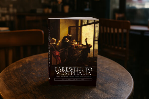 “Farewell to Westphalia” Explores Blockchain as a Model for Post-Nation-State Governance