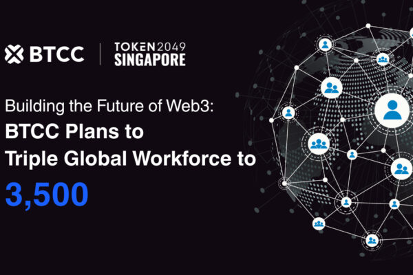 BTCC Exchange Announces Triple Global Workforce Expansion at TOKEN2049